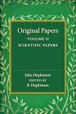 Original Papers of John Hopkinson: Volume 2, Scientific Papers