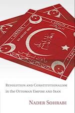 Revolution and Constitutionalism in the Ottoman Empire and Iran