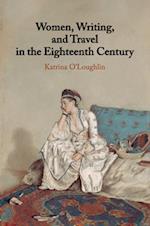 Women, Writing, and Travel in the Eighteenth Century 