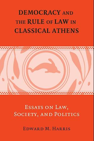 Democracy and the Rule of Law in Classical Athens