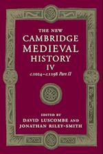 The New Cambridge Medieval History: Volume 4, c.1024-c.1198, Part 2