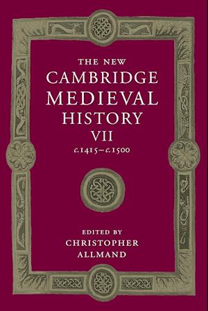 The New Cambridge Medieval History: Volume 7, c.1415-c.1500