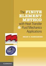 Finite Element Method with Heat Transfer and Fluid Mechanics Applications