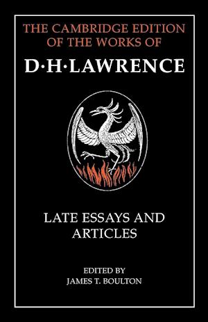 D. H. Lawrence: Late Essays and Articles