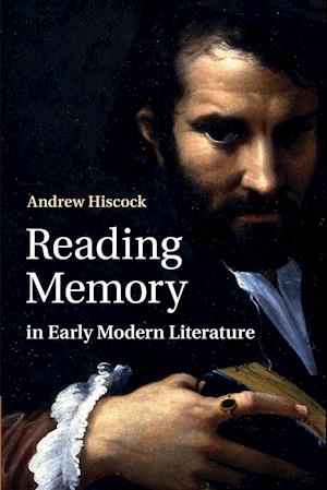 Reading Memory in Early Modern Literature