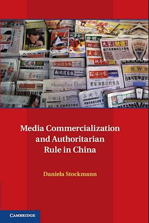 Media Commercialization and Authoritarian Rule in China