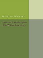 Collected Scientific Papers of Sir William Bate Hardy