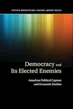 Democracy and Its Elected Enemies