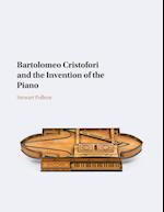Bartolomeo Cristofori and the Invention of the Piano