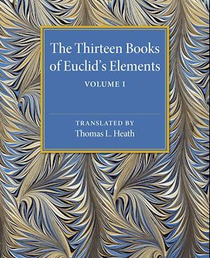 The Thirteen Books of Euclid's Elements: Volume 1, Introduction and Books I, II