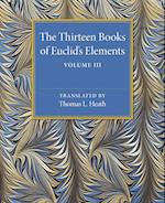 The Thirteen Books of Euclid's Elements: Volume 3, Books X-XIII and Appendix
