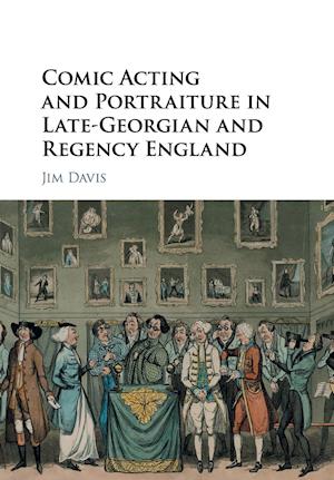 Comic Acting and Portraiture in Late-Georgian and Regency England