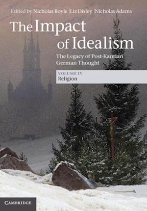 Impact of Idealism: Volume 4, Religion