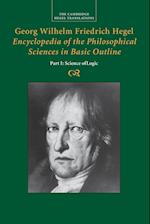 Georg Wilhelm Friedrich Hegel: Encyclopedia of the Philosophical Sciences in Basic Outline, Part 1, Science of Logic