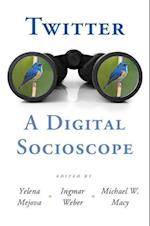 Twitter: A Digital Socioscope