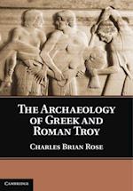 Archaeology of Greek and Roman Troy