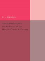 Scientific Papers and Addresses of the Hon. Sir Charles A. Parsons