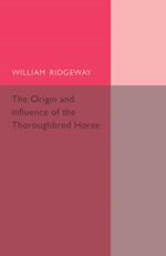 The Origin and Influence of the Thoroughbred Horse