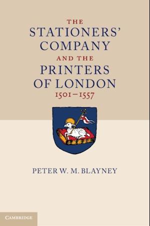 Stationers' Company and the Printers of London, 1501-1557