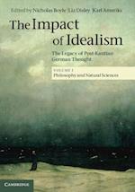 Impact of Idealism: Volume 1, Philosophy and Natural Sciences