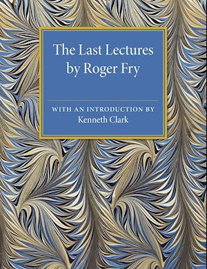 The Last Lectures by Roger Fry