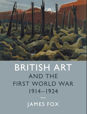 British Art and the First World War, 1914–1924