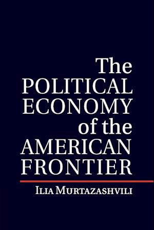 The Political Economy of the American Frontier