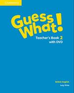 Guess What! Level 2 Teacher's Book with DVD British English