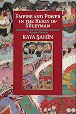 Empire and Power in the Reign of Suleyman
