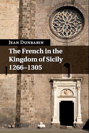 The French in the Kingdom of Sicily, 1266-1305