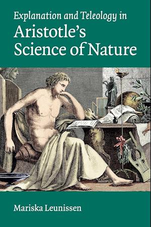 Explanation and Teleology in Aristotle's Science of Nature