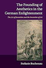 The Founding of Aesthetics in the German Enlightenment