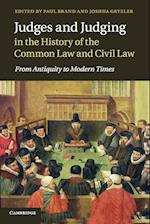 Judges and Judging in the History of the Common Law and Civil Law