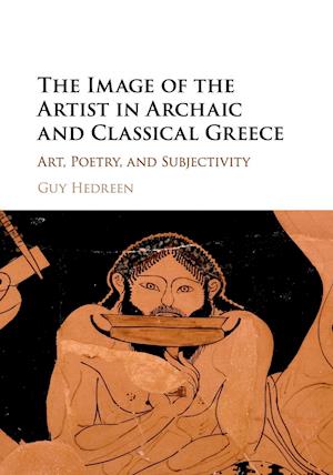 The Image of the Artist in Archaic and Classical Greece