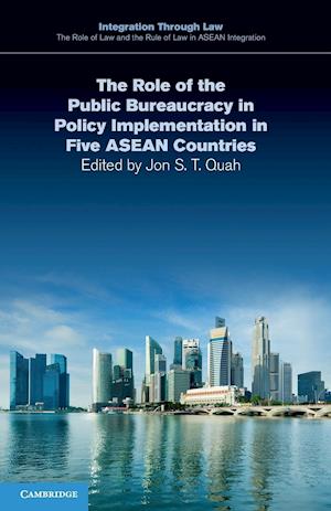 The Role of the Public Bureaucracy in Policy Implementation in Five ASEAN Countries