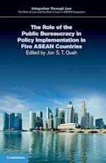 The Role of the Public Bureaucracy in Policy Implementation in Five ASEAN Countries