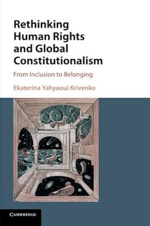 Rethinking Human Rights and Global Constitutionalism