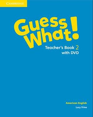 Guess What! American English Level 2 Teacher's Book with DVD