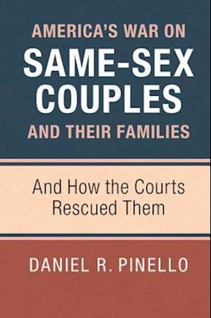 America's War on Same-Sex Couples and Their Families