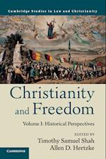 Christianity and Freedom: Volume 1, Historical Perspectives