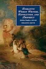 Romantic Women Writers, Revolution, and Prophecy