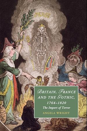 Britain, France and the Gothic, 1764-1820