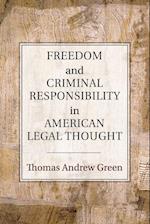 Freedom and Criminal Responsibility in American Legal Thought