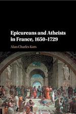 Epicureans and Atheists in France, 1650-1729