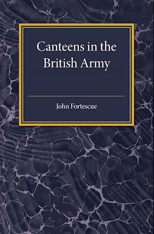 A Short Account of Canteens in the British Army