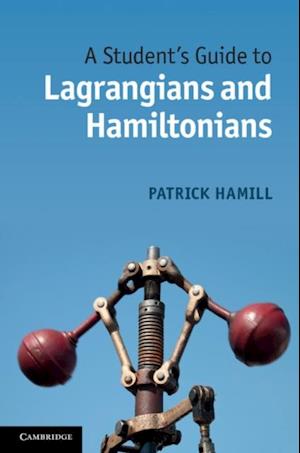 Student's Guide to Lagrangians and Hamiltonians