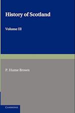 History of Scotland: Volume 3, From the Revolution of 1689 to the Year 1910