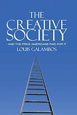 The Creative Society - and the Price Americans Paid for It