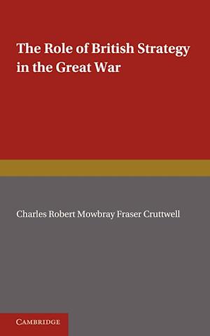 The Role of British Strategy in the Great War