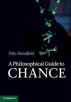 A Philosophical Guide to Chance